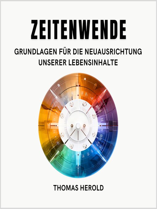 Title details for Zeitenwende--Grundlagen für die Neuausrichtung unserer Lebensinhalte by Thomas Herold - Available